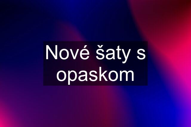 Nové šaty s opaskom