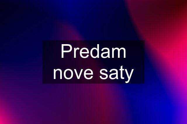 Predam nove saty