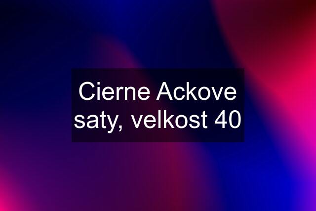 Cierne Ackove saty, velkost 40