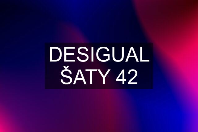 DESIGUAL ŠATY 42