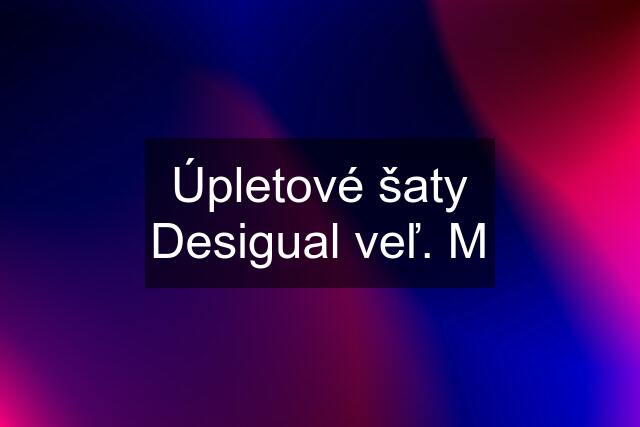 Úpletové šaty Desigual veľ. M