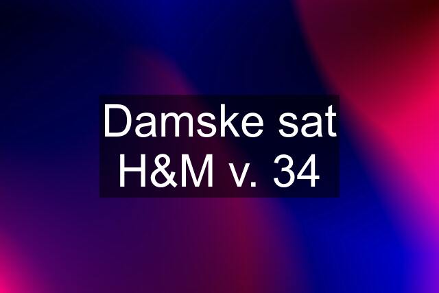 Damske sat H&M v. 34