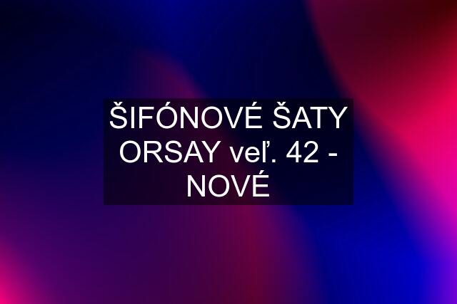 ŠIFÓNOVÉ ŠATY ORSAY veľ. 42 - NOVÉ