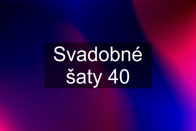 Svadobné šaty 40