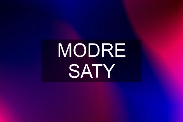 MODRE SATY