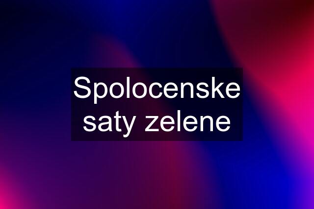 Spolocenske saty zelene