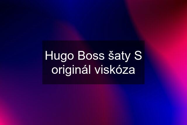 Hugo Boss šaty S originál viskóza