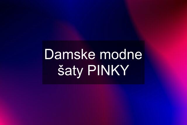 Damske modne šaty PINKY