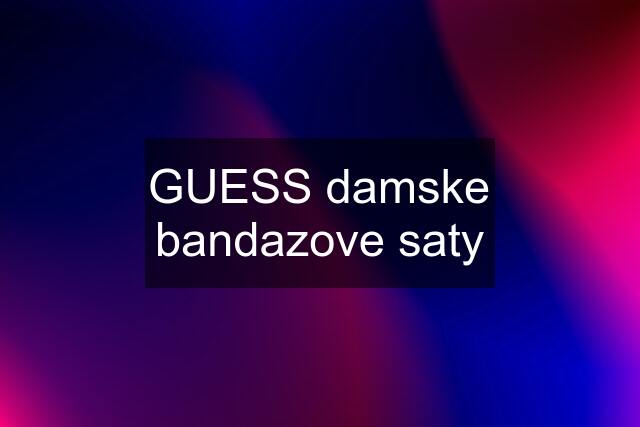 GUESS damske bandazove saty