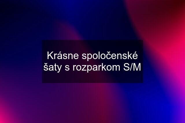 Krásne spoločenské šaty s rozparkom S/M