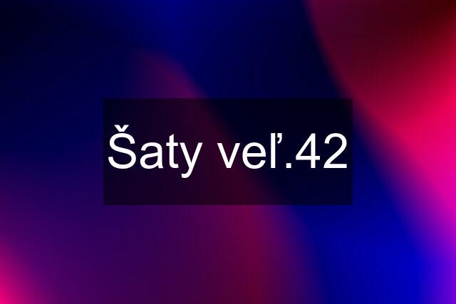 Šaty veľ.42