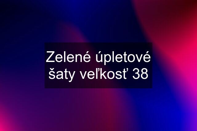 Zelené úpletové šaty veľkosť 38