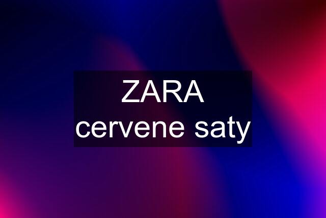 ZARA cervene saty