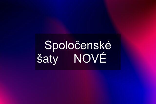 Spoločenské šaty ❤️ NOVÉ ❤️