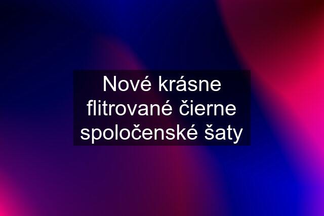 Nové krásne flitrované čierne spoločenské šaty