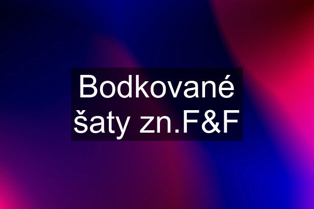 Bodkované šaty zn.F&F