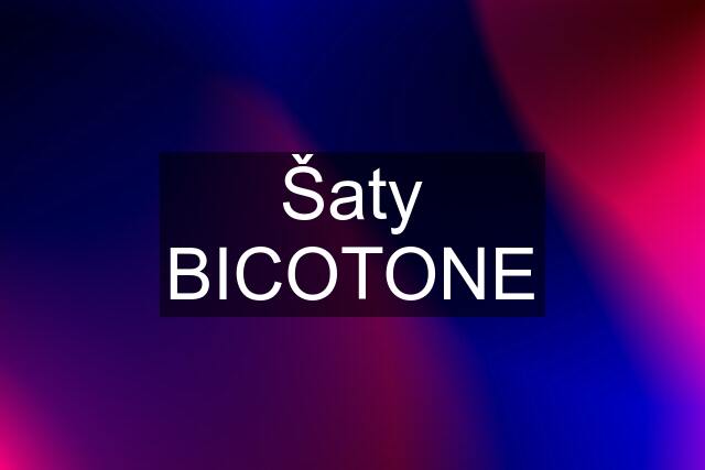 Šaty BICOTONE