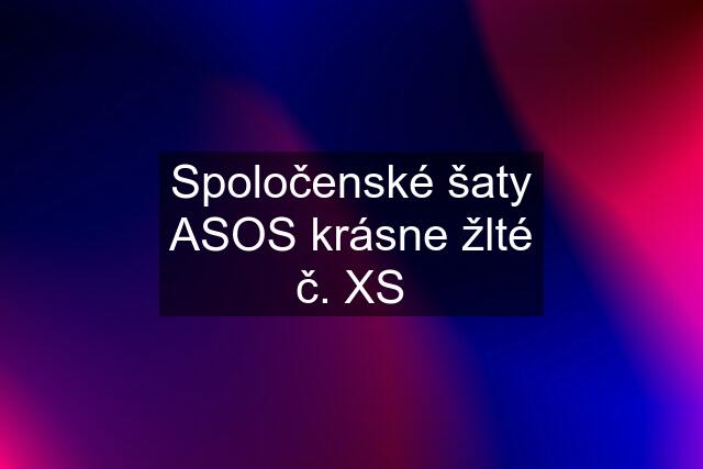 Spoločenské šaty ASOS krásne žlté č. XS