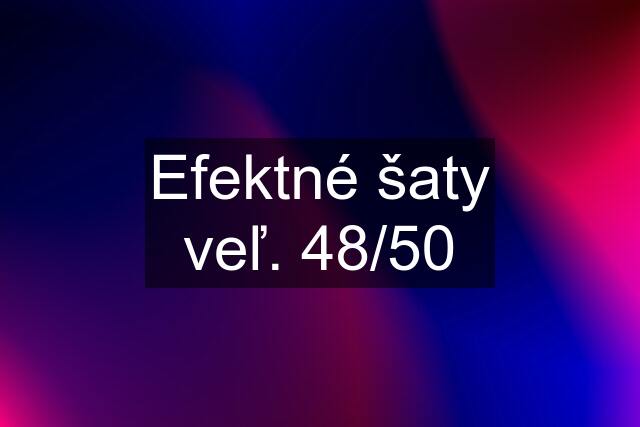 Efektné šaty veľ. 48/50