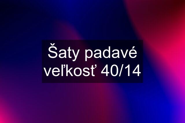 Šaty padavé veľkosť 40/14