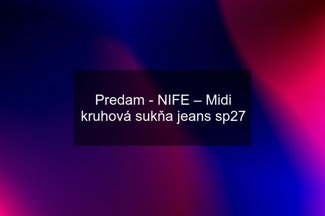 Predam - NIFE – Midi kruhová sukňa jeans sp27