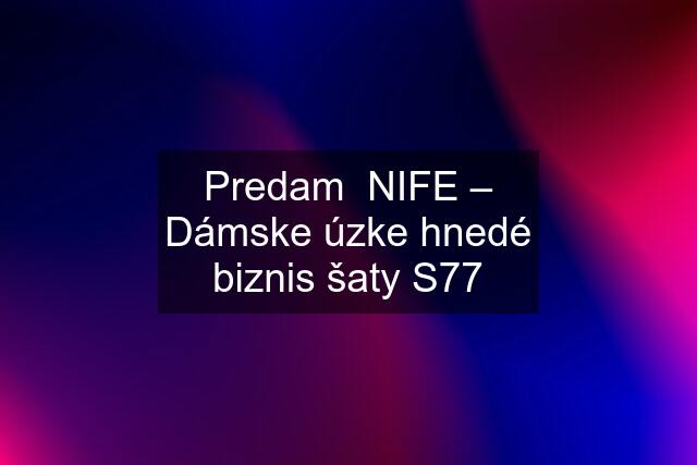 Predam  NIFE – Dámske úzke hnedé biznis šaty S77