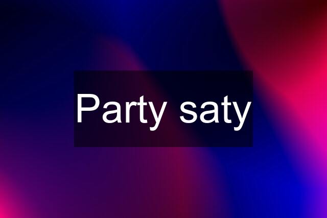 Party saty