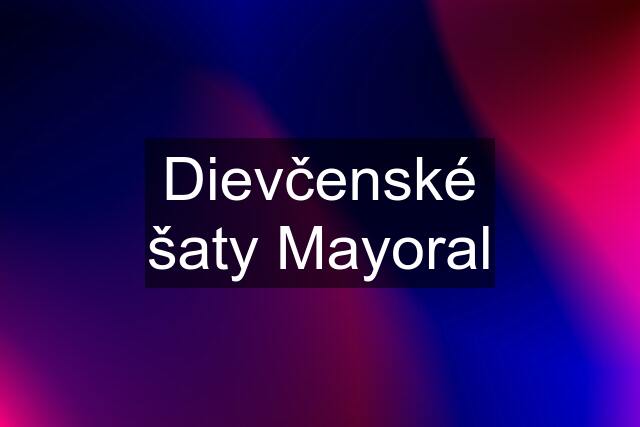 Dievčenské šaty Mayoral