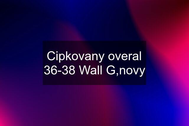 Cipkovany overal 36-38 Wall G,novy