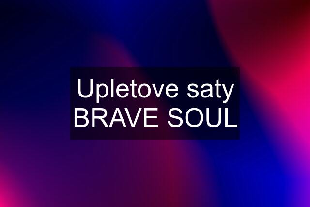 Upletove saty BRAVE SOUL