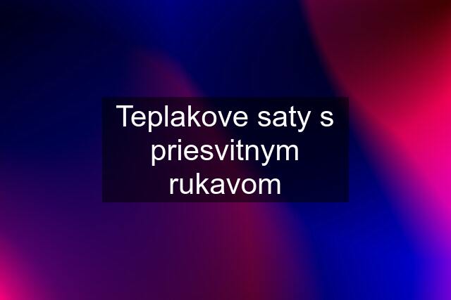 Teplakove saty s priesvitnym rukavom