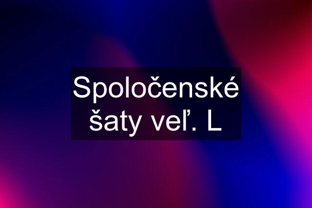 Spoločenské šaty veľ. L