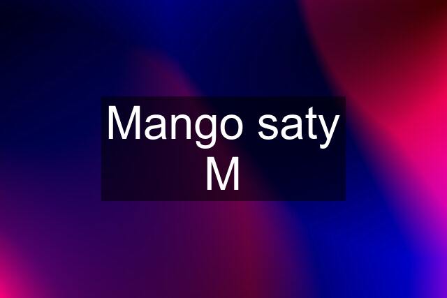 Mango saty M