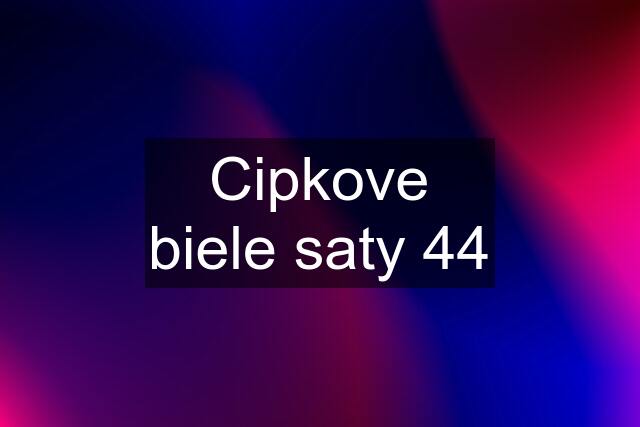 Cipkove biele saty 44