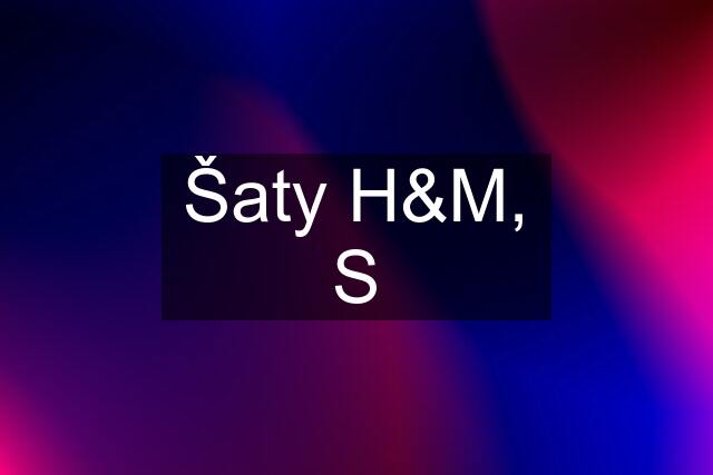 Šaty H&M, S