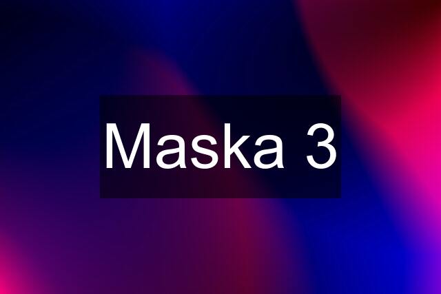 Maska 3