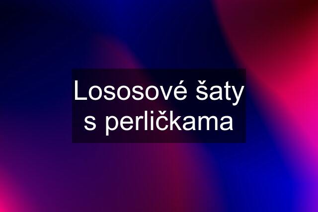 Lososové šaty s perličkama