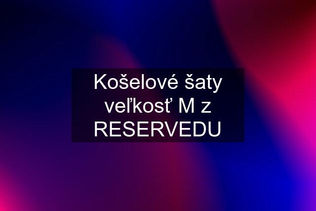 Košelové šaty veľkosť M z RESERVEDU