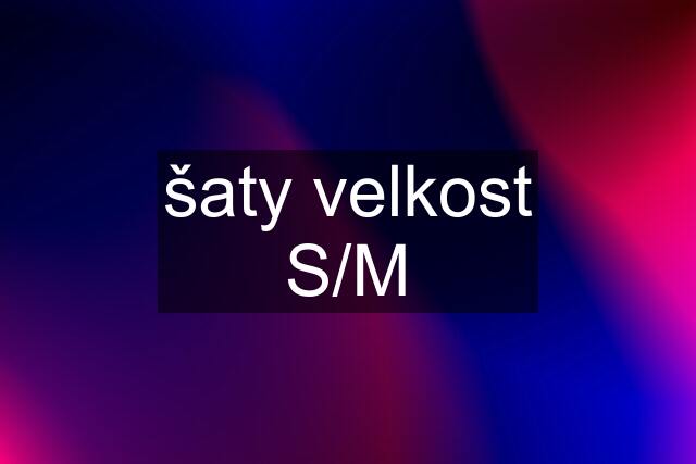 šaty velkost S/M