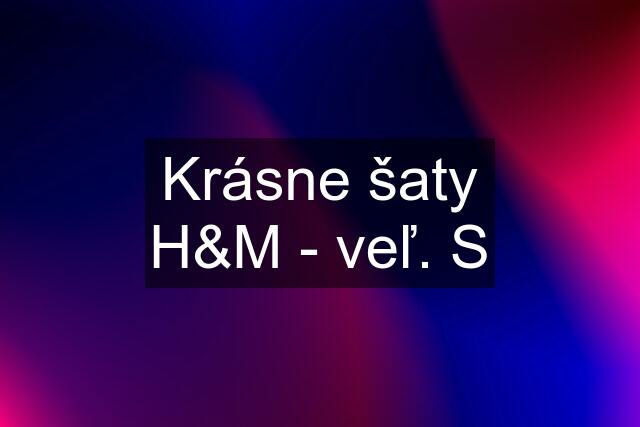 Krásne šaty H&M - veľ. S