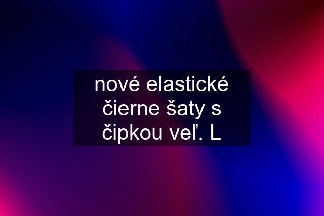 nové elastické čierne šaty s čipkou veľ. L