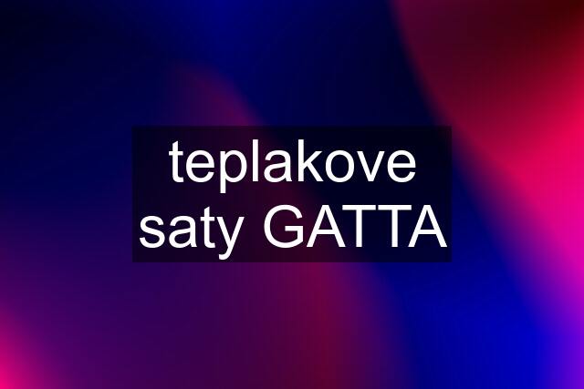 teplakove saty GATTA