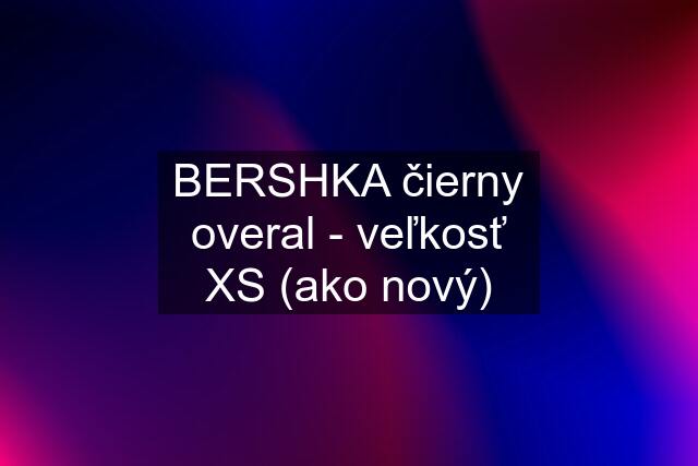 BERSHKA čierny overal - veľkosť XS (ako nový)