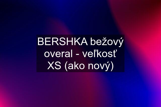 BERSHKA bežový overal - veľkosť XS (ako nový)