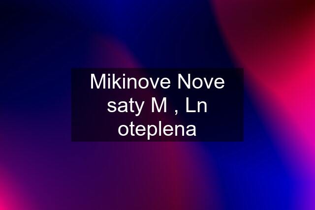 Mikinove Nove saty M , Ln oteplena