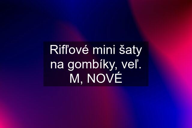 Rifľové mini šaty na gombíky, veľ. M, NOVÉ