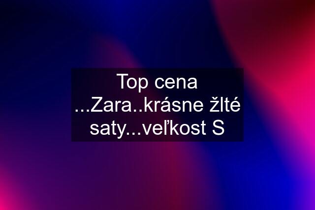 Top cena ...Zara..krásne žlté saty...veľkost S