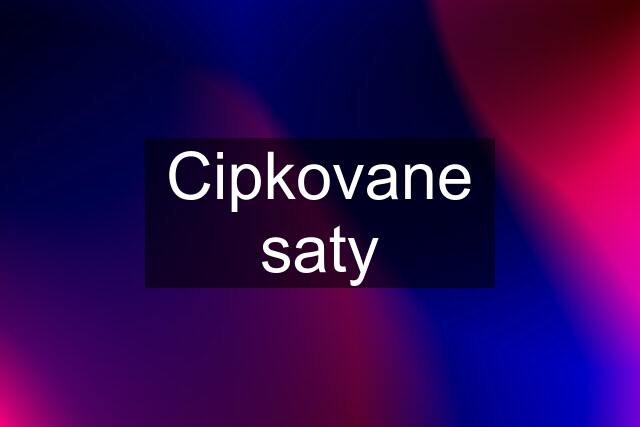 Cipkovane saty