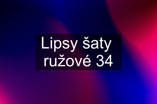 Lipsy šaty  ružové 34