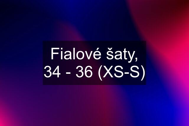 Fialové šaty, 34 - 36 (XS-S)